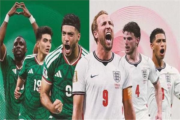 موعد مباراة المكسيك وإنجلترا في كأس العالم 2026 والقنوات الناقلة